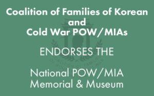 Coalition of Families of Korean and Cold War POW-MIAs Supports The National POW-MIA Memorial and Museum